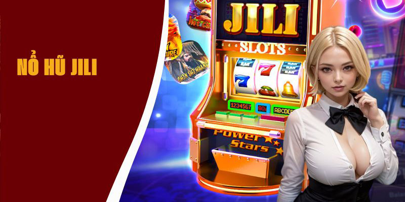Giới thiệu đôi nét về jili nổ hũ là gì?