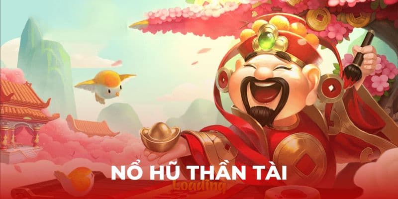 Giới thiệu game nổ hũ thần tài